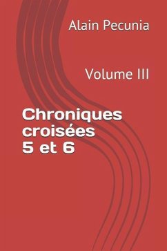 Chroniques Croisées 5 Et 6: Volume III - Pecunia, Alain