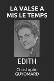 La Valse a MIS Le Temps: Edith Le Mené