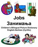 English-Serbian (Cyrillic) Jobs/Занимања Children's Bilingual Picture Dictionary
