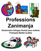 Français-Serbe (Latin) Professions/Zanimanja Dictionnaire bilingue illustré pour enfants