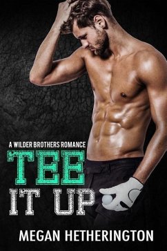 Tee It Up: A Wilder Brothers Romance - Hetherington, Megan