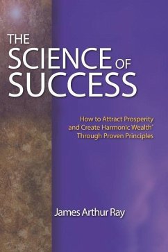 Cover The Science of Success: How to Attract Prosperity and Create Harmonic Wealth(r) Through Proven Principles