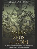 Osiris, Zeus, and Odin: The History of the Most Prominent Gods in the Ancient Egyptian, Greek, and Norse Pantheons