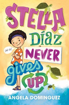 Stella Díaz Never Gives Up - Dominguez, Angela