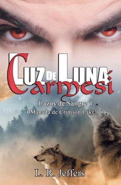 Luz de luna carmesí: Manada de Crimson Lake 1 - R. Jeffers, Lorena