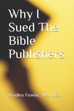 Why I Sued The Bible Publishers - Fowler Ma, Bradley