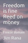 Freedom is fine Reed on money: Freeze domain