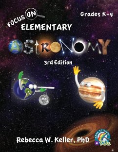 Focus On Elementary Astronomy Student Textbook 3rd Edition (softcover) - Keller Ph. D., Rebecca W.