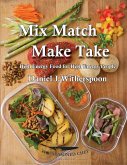 Mix Match - Make Take: High Energy Food For High Energy People