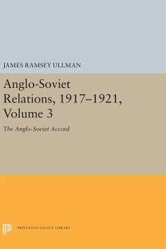 Anglo-Soviet Relations, 1917-1921, Volume 3 - Ullman, James Ramsey