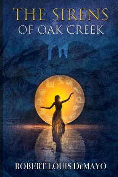 The Sirens of Oak Creek - Demayo, Robert Louis