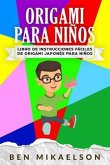 Origami Para Niños: Libro de Instrucciones Fáciles de Origami Japonés Para Niños (Español/Spanish Book)