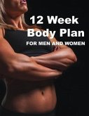 12 Week Body Plan: For Men and Women