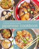 Japanese Cookbook: A Japanese Cookbook with Easy Japanese Recipes for Simple Japanese Cooking (2nd Edition)