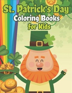 St. Patrick's Day Coloring Books for Kids: Happy St. Patrick's Day Activity Book A Fun Coloring for Learning Leprechauns, Pots of Gold, Rainbows, Clov - The Coloring Book Art Design Studio