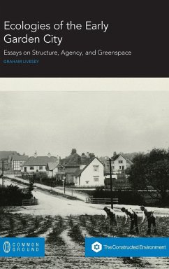 Ecologies of the Early Garden City - Livesey, Graham