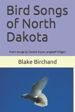 Bird Songs of North Dakota: Poem-Songs by Cecelia Doyle Langstaff (Wiger) - Birchand, Blake