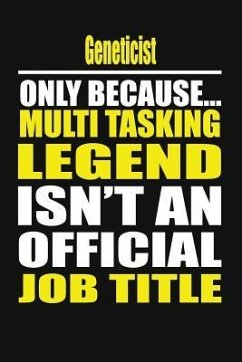 Geneticist Only Because Multi Tasking Legend Isn't an Official Job Title - Notebook, Your Career