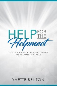 Help for the Helpmeet: God's Strategies for Becoming His Helpmeet Suitable - Benton, Yvette