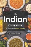 The Indian Cookbook: 50 Delectable Indian Recipes