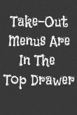 Take-Out Menus Are in the Top Drawer