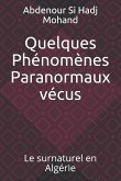 Quelques Phénomènes Paranormaux Vécus: Le Surnaturel En Algérie