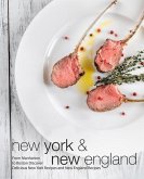 New York & New England: From Manhattan to Boston Discover Delicious New York Recipes and New England Recipes (2nd Edition)