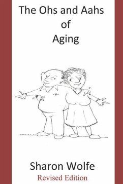 The Ohs and Aahs of Aging - Wolfe, Sharon