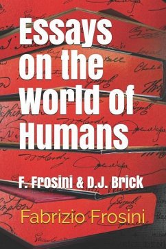 Essays on the World of Humans: F. Frosini & D.J. Brick - Brick, Daniel J.; Frosini, Fabrizio