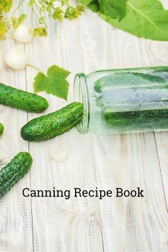 Canning Recipe Book: 6x9 Inch 100 Pages Recipe Book for Canning Recipes - Press, Canningisthejam