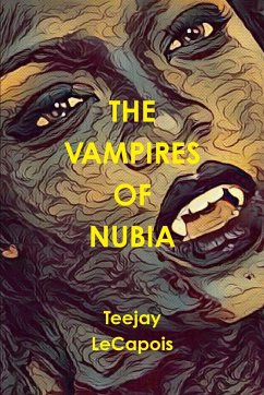 The Vampires Of Nubia - Lecapois, Teejay