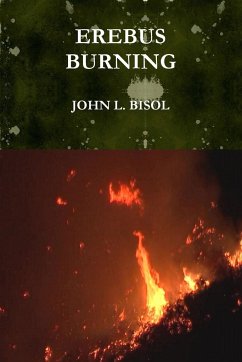 EREBUS BURNING - Bisol, John L.