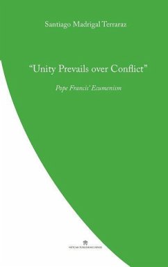 Unity Prevails over Conflict: Pope Francis' Ecumenism - Terrazas, Santiago Madrigal