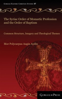 The Syriac Order of Monastic Profession and the Order of Baptism - Aydin, Mor Polycarpus Augin