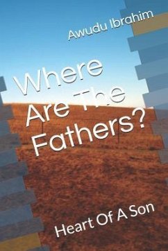 Where Are the Fathers? - Ibrahim, Awudu Razak