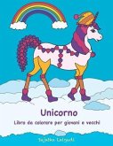 Unicorno Libro Da Colorare Per Giovani E Vecchi: Libro Da Colorare Unicorno, Unicorni