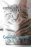 Cat and Lion Coloring Sheets: 30 Cat and Lion Drawings, Coloring Sheets Adults Relaxation, Coloring Book for Kids, for Girls, Volume 15