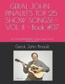 GERAL JOHN PINAULT'S TOP 25 SHOW SONGS! - VOL. II - Book #37: For Left-Handed Rhythm Guitar Players in Live Performances!