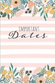 Important Dates: Birthday Anniversary and Event Reminder Book. Beautiful Flower Cover.