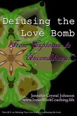 Defusing the Love Bomb: From Explosive to Unconditional