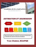 Estimation Et Soumission: Manuel de Formation Pour Acquérir Les Connaissances Fondamentales En Estimation Des Coûts de Construction de Bâtiment