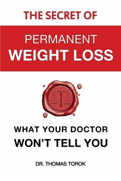 The Secret of Permanent Weight Loss - Thomas, Torok