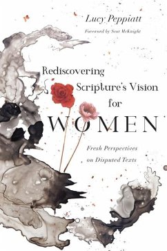Rediscovering Scripture's Vision for Women - Peppiatt, Lucy; Mcknight, Scot