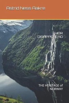 Heir Disapperead: THE HERITAGE of NORWAY - Aakre, Astrid Ness