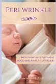 PeriWrinkle: Smoothing Out Perinatal Mood and Anxiety Disorders