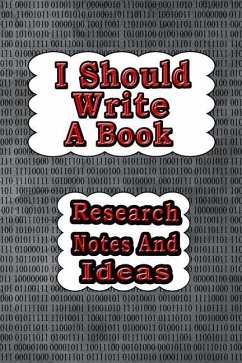 I Should Write a Book: Research Notes and Ideas - Eitreim, Dan