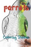 Parrot Coloring Sheets: 30 Parrot Drawings, Coloring Sheets Adults Relaxation, Coloring Book for Kids, for Girls, Volume 1