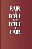 Fair Is Foul and Foul Is Fair: A Quote from Macbeth by William Shakespeare