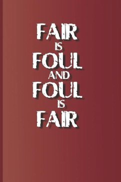 Fair Is Foul and Foul Is Fair: A Quote from Macbeth by William Shakespeare - Diego, Sam