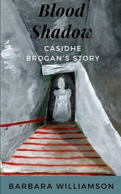 Blood Shadow: Casidhe Brogan's Story - Williamson, Barbara